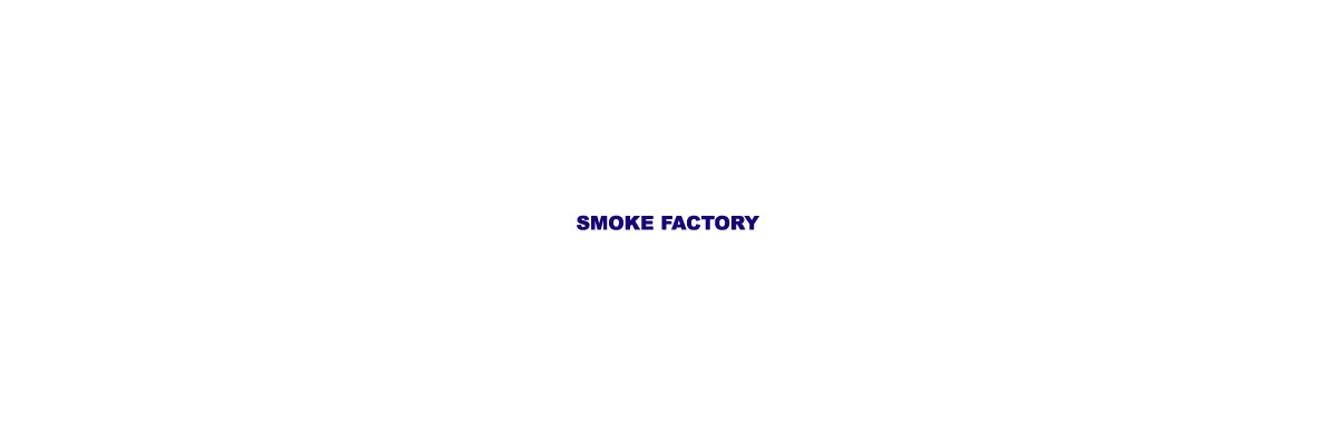 Smoke Factory